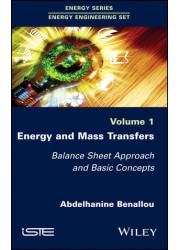 Energy and Mass Transfers: Balance Sheet Approach and Basic Concepts, Volume 1: 2018